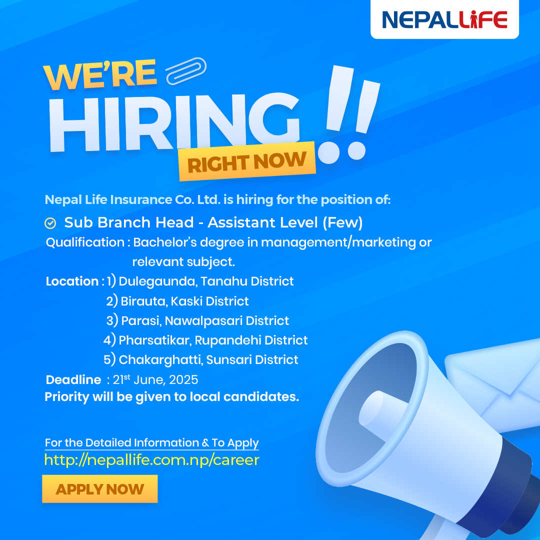 नेपाल लाइफमा रोजगारीको अवसर, स्थानीयलाई प्राथमिकता